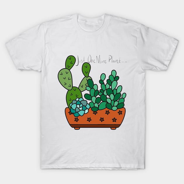 Just One More Plant T-Shirt by Designs by Katie Leigh
